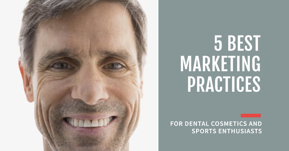 Experts Talk About 5 Best Marketing Practices of Dental Cosmetics for Sports Enthusiasts